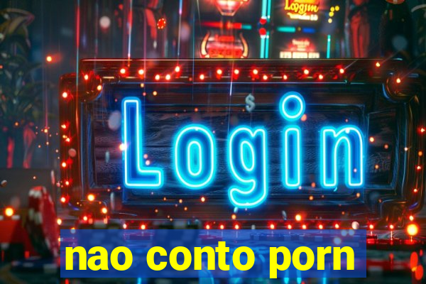 nao conto porn